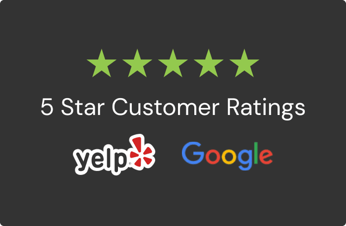 Top customer ratings on Yelp and Google